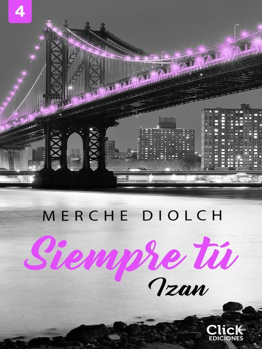 Title details for Siempre tú 4. Izan by Merche Diolch - Available